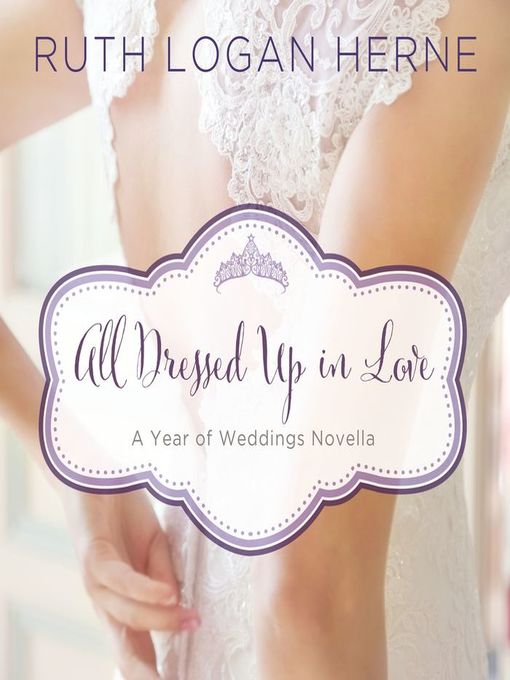 Title details for All Dressed Up in Love by Ruth Logan Herne - Available